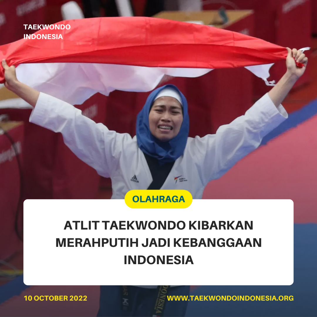 ATLIT TAEKWONDO KIBARKAN MERAH PUTIH JADI KEBANGGAAN INDONESIA  Taekwondo Indonesia Dojang perwiramuda