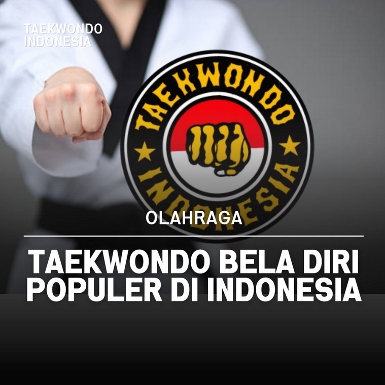 Taekwondo bela diri populer di Indonesia Taekwondo Indonesia Dojang perwiramuda